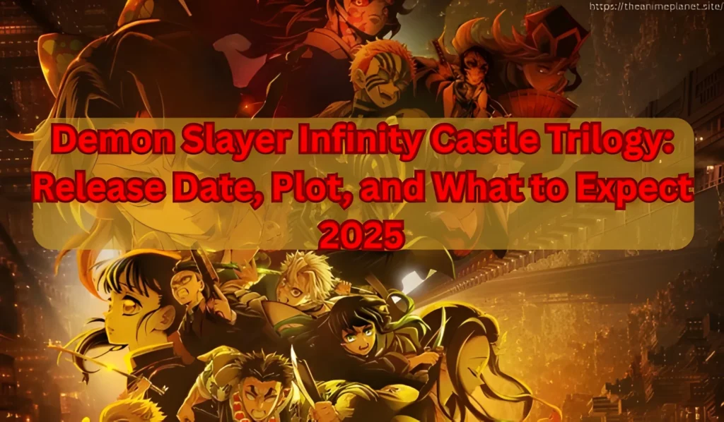 Demon Slayer Infinity Castle Trilogy