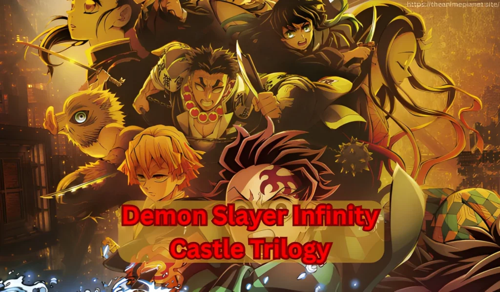 Demon Slayer Infinity Castle Trilogy